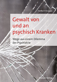 Gewalt von und an psychisch Kranken