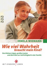 Wie viel Wahrheit braucht mein Kind?